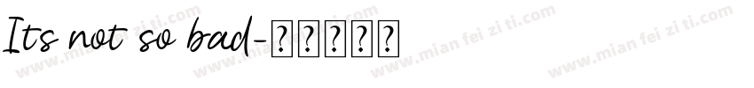 Its not so bad字体转换
